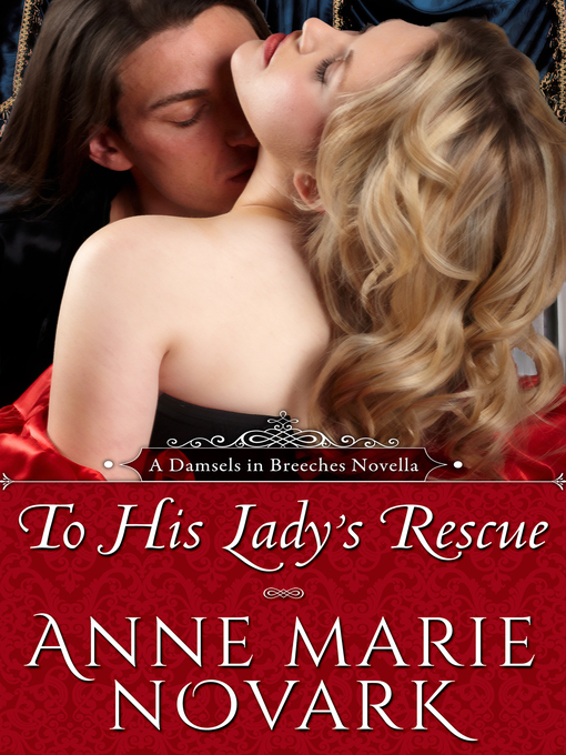 Title details for To His Lady's Rescue (Historical Regency Romance) by Anne Marie Novark - Available